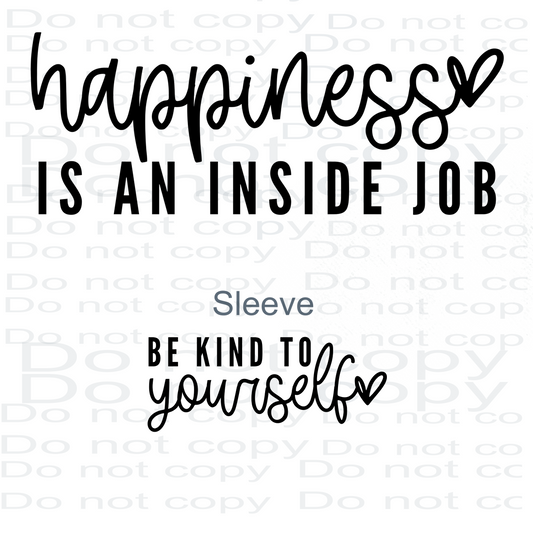 Happiness Is An Inside Job